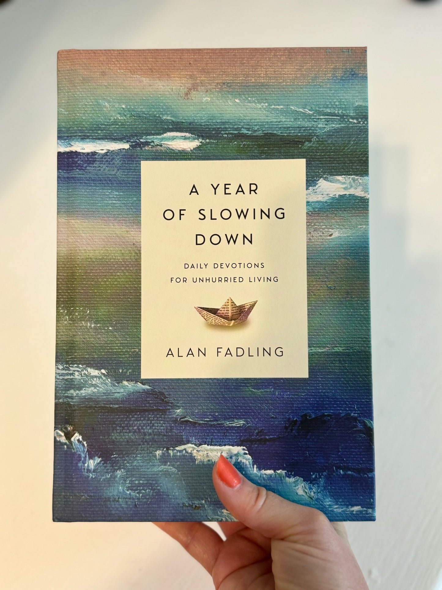 A Year of Slowing Down: Daily Devotions for Unhurried Living